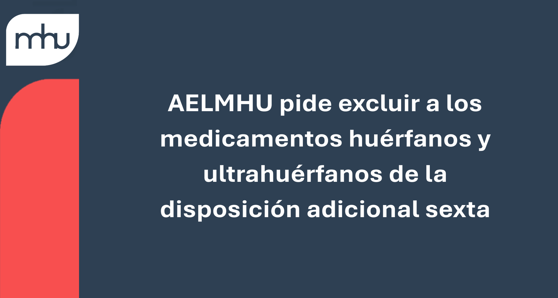 AELMHU pide excluir a los medicamentos huérfanos y ultrahuérfanos de la disposición adicional sexta (1)